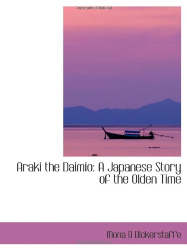 Imagen de archivo de Araki the Daimio: A Japanese Story of the Olden Time a la venta por Revaluation Books