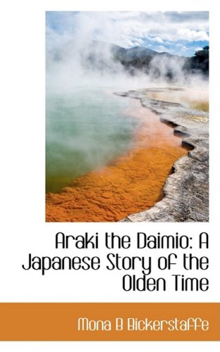 Araki the Daimio: A Japanese Story of the Olden Time - Mona B Bickerstaffe