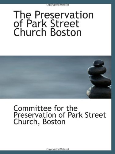 Beispielbild fr The Preservation of Park Street Church Boston zum Verkauf von Revaluation Books