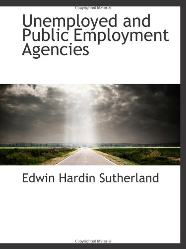 Stock image for Unemployed and Public Employment Agencies for sale by Revaluation Books