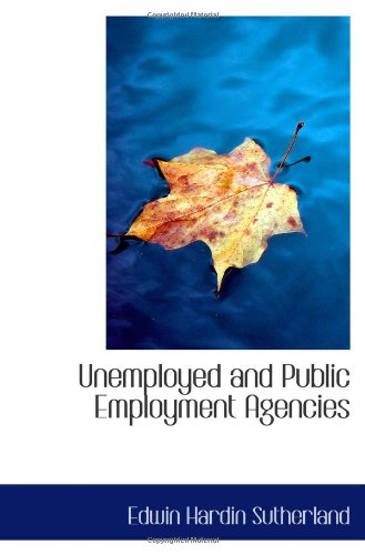 Stock image for Unemployed and Public Employment Agencies for sale by Revaluation Books