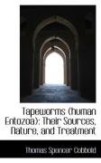9781103062980: Tapeworms (human Entozoa): Their Sources, Nature, and Treatment