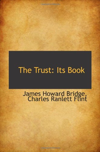 The Trust: Its Book (9781103065479) by Bridge, James Howard