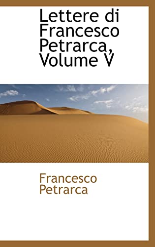 Lettere di Francesco Petrarca, Volume V (9781103067039) by Petrarca, Professor Francesco