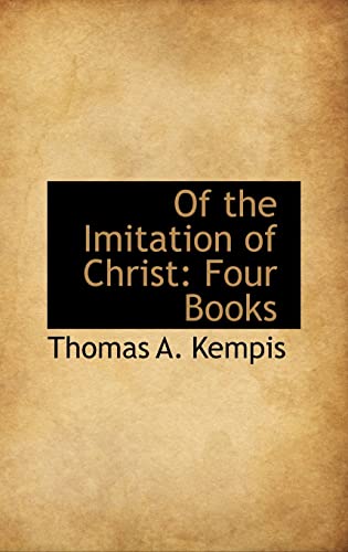 Of the Imitation of Christ: Four Books (9781103069934) by Thomas, A Kempis