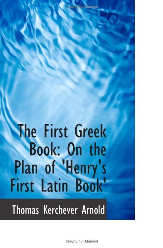 9781103072033: The First Greek Book: On the Plan of 'Henry's First Latin Book'