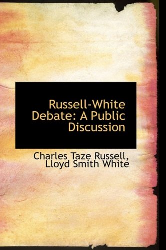 9781103072286: Russell-white Debate: A Public Discussion