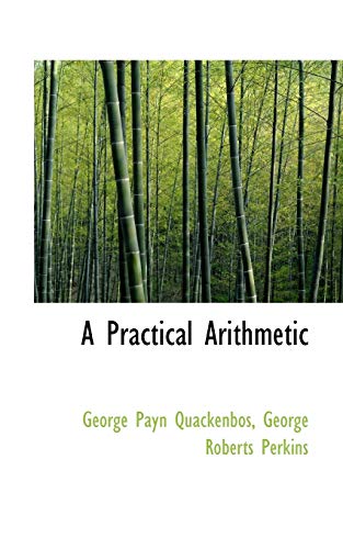 A Practical Arithmetic (Paperback) - G P Quackenbos