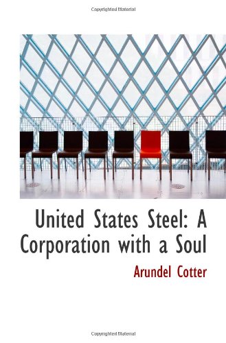 Stock image for United States Steel: A Corporation with a Soul for sale by Revaluation Books