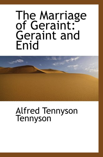 The Marriage of Geraint: Geraint and Enid (9781103085729) by Tennyson, Alfred Tennyson