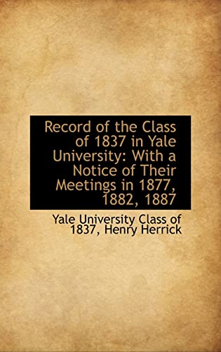 9781103086269: Record of the Class of 1837 in Yale University: With a Notice of Their Meetings in 1877, 1882, 1887