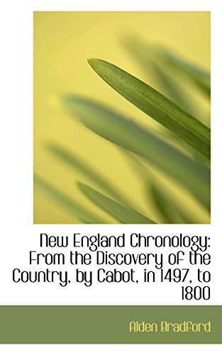 9781103088966: New England Chronology: From the Discovery of the Country, by Cabot, in 1497, to 1800