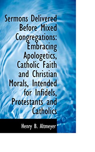 9781103089345: Sermons Delivered Before Mixed Congregations: Embracing Apologetics, Catholic Faith and Christian Mo