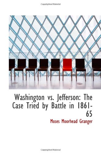 9781103090891: Washington vs. Jefferson: The Case Tried by Battle in 1861-65
