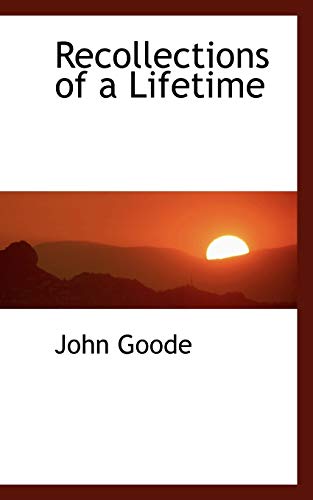 Recollections of a Lifetime (9781103091683) by Goode, John