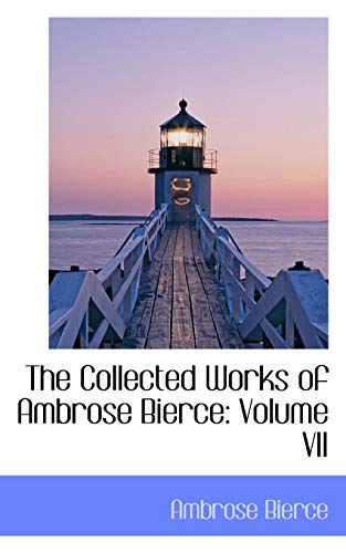 The Collected Works of Ambrose Bierce (9781103092024) by Bierce, Ambrose