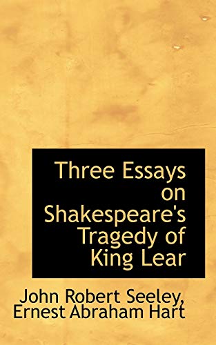 Stock image for Three Essays on Shakespeare's Tragedy of King Lear for sale by Hippo Books