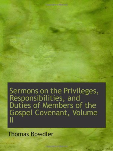 9781103096299: Sermons on the Privileges, Responsibilities, and Duties of Members of the Gospel Covenant, Volume II