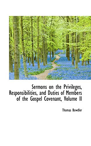 9781103096343: Sermons on the Privileges, Responsibilities, and Duties of Members of the Gospel Covenant, Volume II: 2