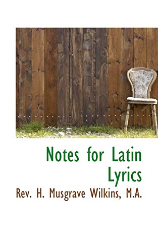 Notes for Latin Lyrics - Wilkins, Rev. H. Musgrave