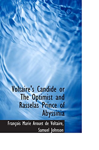 Voltaire's Candide or The Optimist and Rasselas Prince of Abyssinia (9781103098583) by Voltaire, FranÃ§ois Marie Arouet De