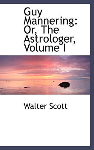 Stock image for Guy Mannering: Or, The Astrologer, Volume I: 1 for sale by Reuseabook