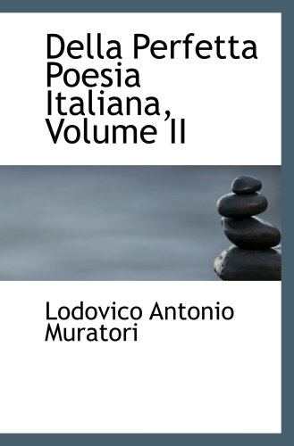 9781103099924: Della Perfetta Poesia Italiana, Volume II