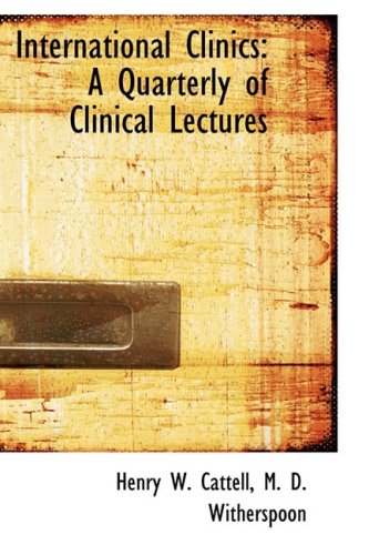 9781103101184: International Clinics: A Quarterly of Clinical Lectures