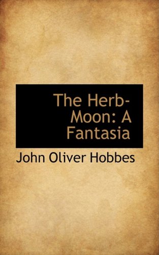 9781103104833: The Herb-Moon: A Fantasia