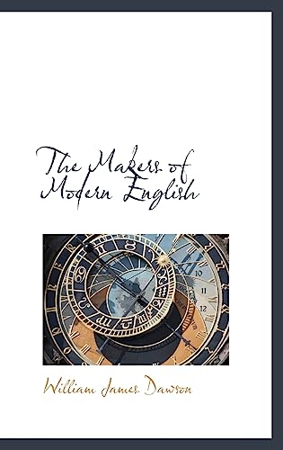 The Makers of Modern English (9781103105618) by Dawson, William James