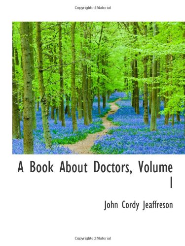 Imagen de archivo de A Book About Doctors, Volume I a la venta por Revaluation Books