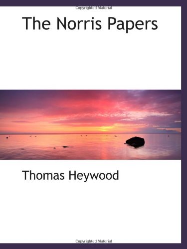 The Norris Papers (9781103108138) by Heywood, Thomas