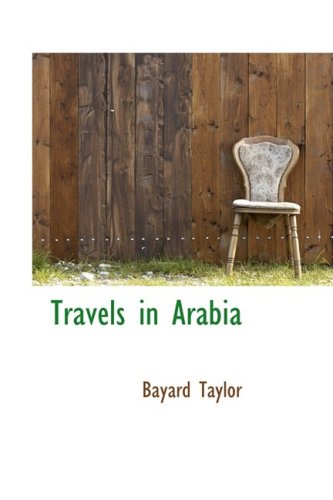 Travels in Arabia (9781103108541) by Taylor, Bayard