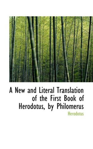 A New and Literal Translation of the First Book of Herodotus (9781103111343) by Herodotus