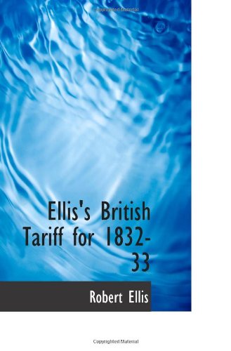 Stock image for Ellis's British Tariff for 1832-33 for sale by Revaluation Books