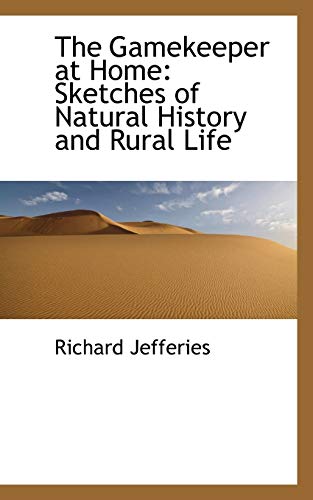 The Gamekeeper at Home: Sketches of Natural History and Rural Life (9781103114405) by Jefferies, Richard