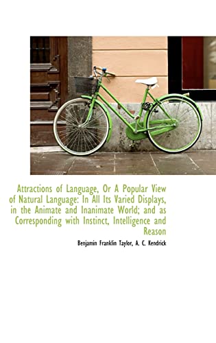 Imagen de archivo de Attractions of Language, Or A Popular View of Natural Language: In All Its Varied Displays, in the A a la venta por HPB-Red