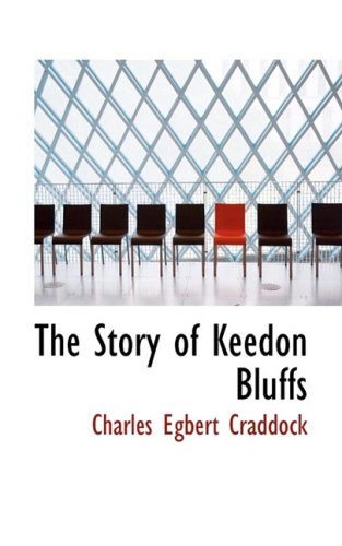 The Story of Keedon Bluffs (9781103119400) by Craddock, Charles Egbert