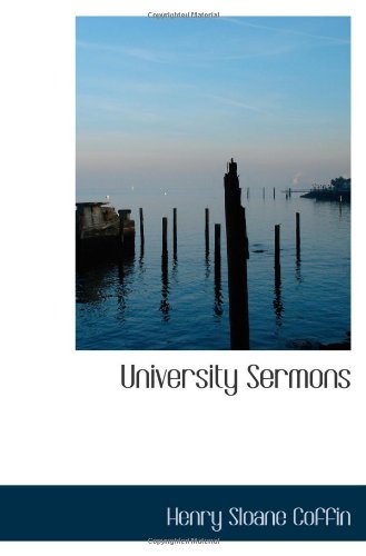 University Sermons (9781103121205) by Coffin, Henry Sloane