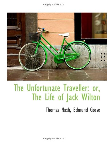 The Unfortunate Traveller: or, The Life of Jack Wilton (9781103123469) by Nash, Thomas