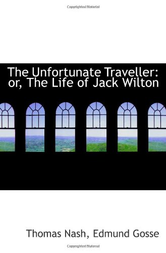 The Unfortunate Traveller: or, The Life of Jack Wilton (9781103123506) by Nash, Thomas