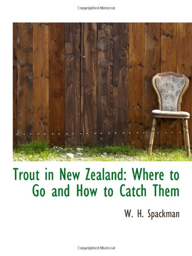 9781103128105: Trout in New Zealand: Where to Go and How to Catch Them