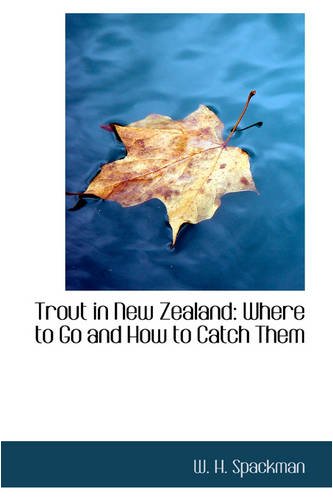 9781103128174: Trout in New Zealand: Where to Go and How to Catch Them