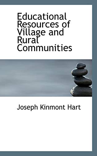 Educational Resources of Village and Rural Communities - Joseph Kinmont Hart