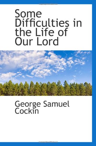 Stock image for Some Difficulties in the Life of Our Lord for sale by Revaluation Books