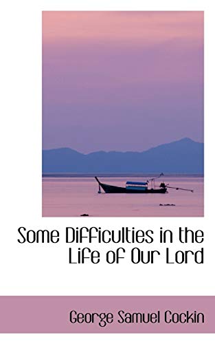 Stock image for Some Difficulties in the Life of Our Lord for sale by THE SAINT BOOKSTORE