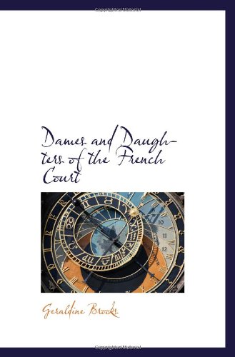 Stock image for Dames and Daughters of the French Court for sale by Revaluation Books