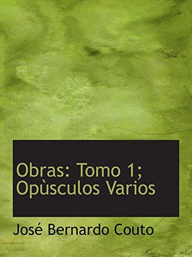 Imagen de archivo de Obras: Tomo 1; Opsculos Varios a la venta por Revaluation Books