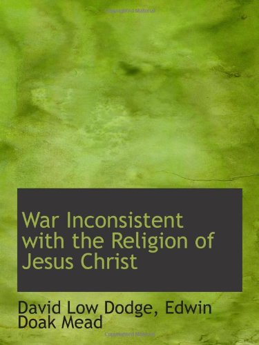 Beispielbild fr War Inconsistent with the Religion of Jesus Christ zum Verkauf von Revaluation Books