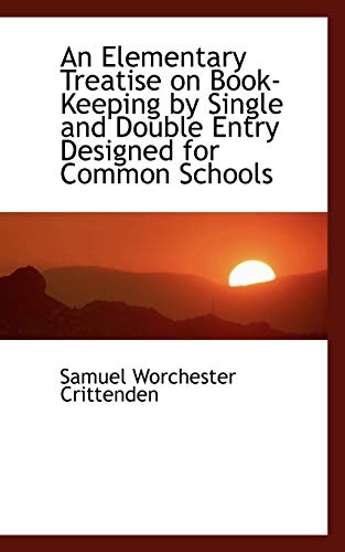 9781103142644: An Elementary Treatise on Book-Keeping by Single and Double Entry Designed for Common Schools